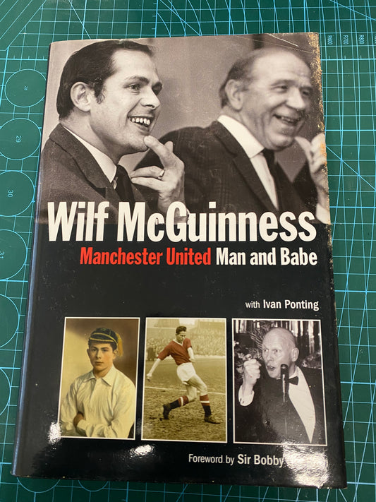 Manchester United Wilf McGuinness personally signed autobiography Manchester United Man & Babe