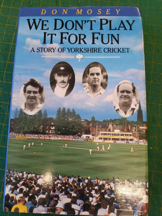 Cricket We Don't Play It For Fun personally signed by Sir Geoffrey Boycott A Story OF Yorkshire Cricket